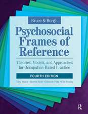 Bruce & Borg’s Psychosocial Frames of Reference: Theories, Models, and Approaches for Occupation-Based Practice