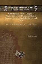 A Brief Study on the Origins of Arabic and Syriac Phrases in Italian, Spanish, French, English, Greek, and Latin