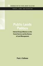 Public Lands Politics: Interest Group Influence on the Forest Service and the Bureau of Land Management