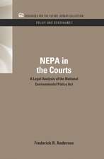 NEPA in the Courts: A Legal Analysis of the National Environmental Policy Act