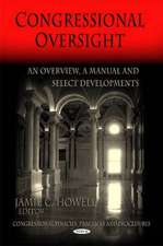 Congressional Oversight: An Overview -- A Manual & Select Developments