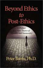 Beyond Ethics to Post-Ethics