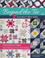 Beyond the Tee-Innovative T-Shirt Quilts