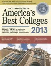 The Ultimate Guide to America's Best Colleges 2013: 2nd Edition