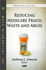 Reducing Medicare Fraud, Waste & Abuse