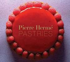 Pierre Herme Pastries (Revised Edition): A Year of Recipes and Tips for Spirited Tasting Parties