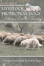 Livestock Protection Dogs: Selection, Care and Training