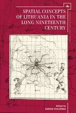 Spatial Concepts of Lithuania in the Long Nineteenth Century