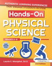 Hands-On Physical Science: Authentic Learning Experiences That Engage Students in STEM (Grades 6-8)