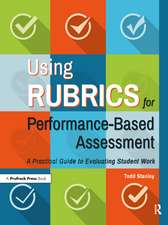 Using Rubrics for Performance-Based Assessment: A Practical Guide to Evaluating Student Work