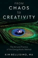 From Chaos to Creativity: The Art and Practice of the Energyworks Method