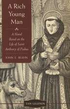 A Rich Young Man: A Novel Based on the Life of Saint Anthony of Padua