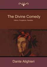 The Divine Comedy: Inferno, Purgatorio, Paradiso