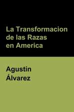 La Transformacion de las Razas en America