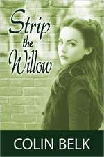 Strip the Willow