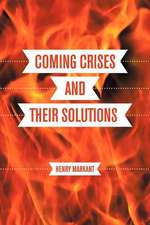 Coming Crises and Their Solutions