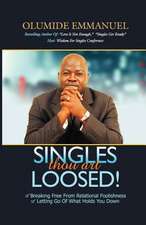 Singles Thou Art Loosed!