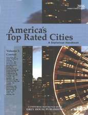 America's Top-Rated Cities, Vol. 3 Central, 2016: Print Purchase Includes 2 Years Free Online Access