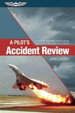 A Pilot's Accident Review: An In-Depth Look at High-Profile Accidents That Shaped Aviation Rules and Procedures