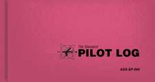 The Standard Pilot Logbook - Pink: The Standard Pilot Logbooks Series (#Asa-Sp-Ink)