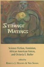 Strange Matings: Science Fiction, Feminism, African American Voices, and Octavia E. Butler