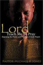 Lord, Teach Me to Pray