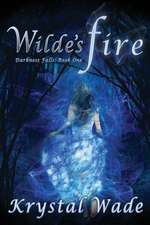 Wilde's Fire (Darkness Falls, Book One)