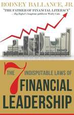 The 7 Indisputable Laws of Financial Leadership: Why Money Management Is a Thing of the Past