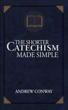 The Shorter Catechism Made Simple