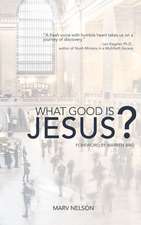 What Good Is Jesus?