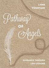 Pathway of Angels: Guidance Through Life Lessons