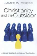 Christianity and the Outsider: A Lawyer Looks at Justice and Justification