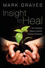 Insight to Heal: Co-Creating Beauty Amidst Human Suffering