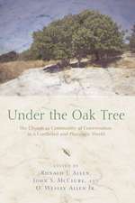 Under the Oak Tree: The Church as Community of Conversation in a Conflicted and Pluralistic World