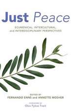 Just Peace: Ecumenical, Intercultural, and Interdisciplinary Perspectives