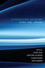 Fundamentalism and Gender: Scripture, Body, Community