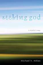 Seeking God: A Mystic's Way