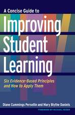 A Concise Guide to Improving Student Learning: Six Evidence-Based Principles and How to Apply Them