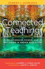 Connected Teaching: Relationship, Power, and Mattering in Higher Education