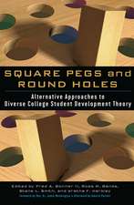 Square Pegs and Round Holes: Alternative Approaches to Diverse College Student Development Theory