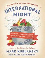 International Night: A Father and Daughter Cook Their Way Around the World *Including More than 250 Recipes*