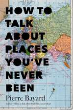 How to Talk About Places You've Never Been