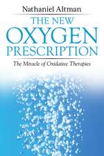 The New Oxygen Prescription: The Miracle of Oxidative Therapies