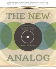 The New Analog: Listening and Reconnecting in a Digital World