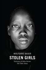 Stolen Girls: Survivors of Boko Haram Tell Their Story