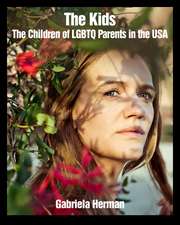 The Kids: The Children of LGBTQ Parents in the USA