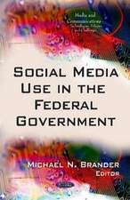 Social Media Use in the Federal Government