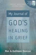 My Journal of God's Healing in Grief (Revised Edition)