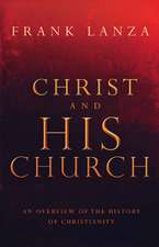 Christ and His Church: An Overview of the History of Christianity