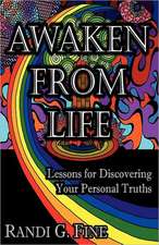 Awaken from Life - Lessons for Discovering Your Personal Truths: Two Families' Journey Into the Heartland